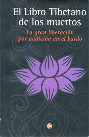 Seller image for El Libro Tibetano de los Muertos. La gran liberacin por audicin en el bardo. - Nueva traduccin del tibetano con comentario por Francesca Fremantle & Chgyam Trungpa for sale by Lirolay