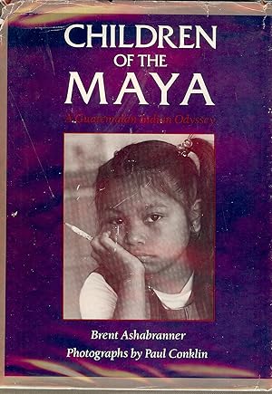 CHILDREN OF THE MAYA: A GUATEMALAN INDIAN ODYSSEY