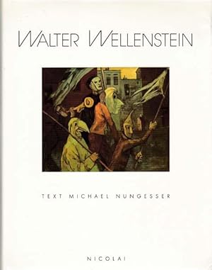 Image du vendeur pour Walter Wellenstein 1898 - 1970. Mit einem Vorwort von Eberhard Roters. mis en vente par Antiquariat Querido - Frank Hermann