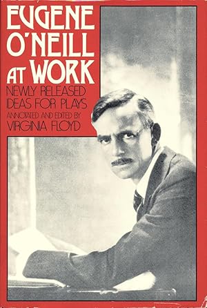 Seller image for Eugene O'Neill at Work: Newly Released Ideas for Plays for sale by Randall's Books