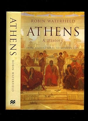 Seller image for Athens; A History From Ancient Ideal to Modern City for sale by Little Stour Books PBFA Member