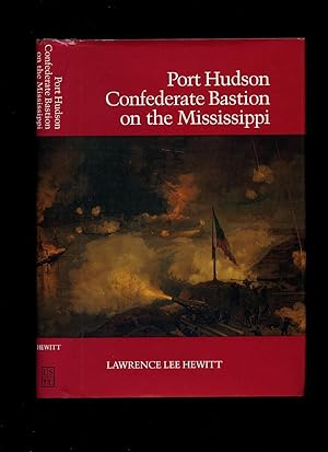 Seller image for Port Hudson, Confederate Bastion on the Mississippi for sale by Little Stour Books PBFA Member