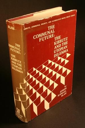 Seller image for The communal future: the kibbutz and the utopian dilemma. for sale by Steven Wolfe Books