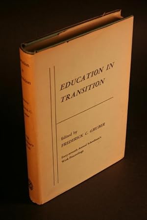 Bild des Verkufers fr Education in transition: forty-seventh annual Schoolmen's Week proceedings. zum Verkauf von Steven Wolfe Books