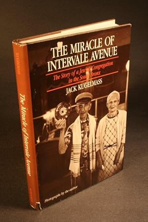 Image du vendeur pour The miracle of Intervale Avenue: the story of a Jewish congregation in the South Bronx. mis en vente par Steven Wolfe Books