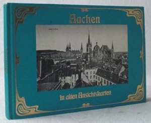 Aachen in alten Ansichtskarten. (= Deutschland in alten Ansichtskarten).