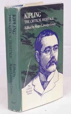 Seller image for Kipling. The Critical Heritage. Edited by Roger Lancelyn Green. BRIGHT, CLEAN COPY IN DUSTWRAPPER for sale by Island Books