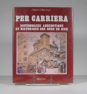 Per Carriera. Dictionnaire anecdotique et historique des rues de Nice