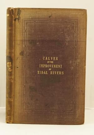 Imagen del vendedor de The Conservation and Improvement of Tidal Rivers, considered principally with regard to their tidal and fluvial powers. a la venta por Leakey's Bookshop Ltd.