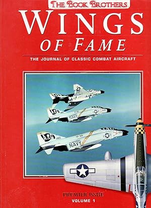 Seller image for Wings of Fame, The Journal of Classic Combat Aircraft - Vol. 1 Premier Issue for sale by THE BOOK BROTHERS