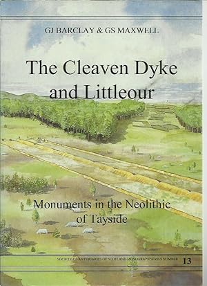 The Clevedon Dyke and Littleour Monuments in the Neolithic of Tayside.