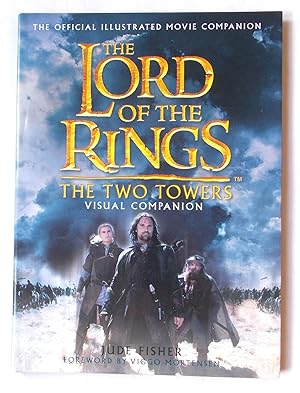 Image du vendeur pour The Lord of the Rings The Two Towers Visual Companion - The Ultimate Movie Companion to the Peoples and Places of Middle Earth mis en vente par Transformer