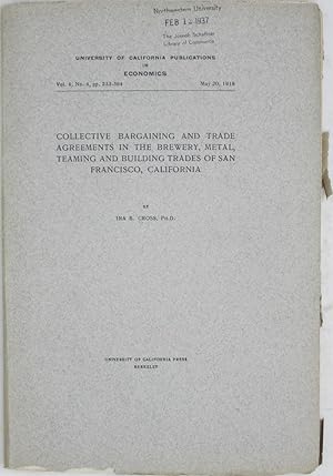Seller image for Collective Bargaining and Trade Agreements in the Brewery, Metal, Teaming and Building Trades of San Francisco, California, (University of California publications in economics) for sale by Powell's Bookstores Chicago, ABAA