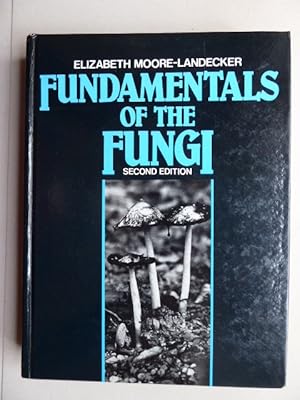 Seller image for Fundamentals of the Fungi. Second Edition. Elizabeth Moore-Landecker Glassboro State-College. for sale by Antiquariat Heinzelmnnchen