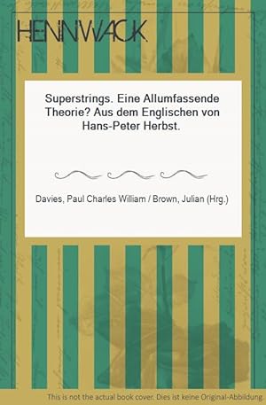 Seller image for Superstrings. Eine Allumfassende Theorie? Aus dem Englischen von Hans-Peter Herbst. for sale by HENNWACK - Berlins grtes Antiquariat