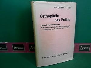 Orthopädie des Fußes, zugleich vierte Auflage von Orthopädische Schuhe und Stützeinlagen zur Beha...