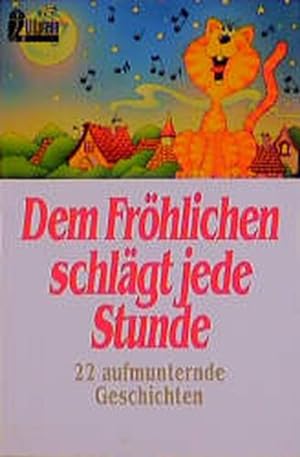 Seller image for Dem Frhlichen schlgt jede Stunde for sale by Versandantiquariat Felix Mcke