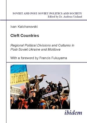 Seller image for Cleft Countries - Regional Political Divisions and Cultures in Post-Soviet Ukraine and Moldova for sale by AHA-BUCH GmbH