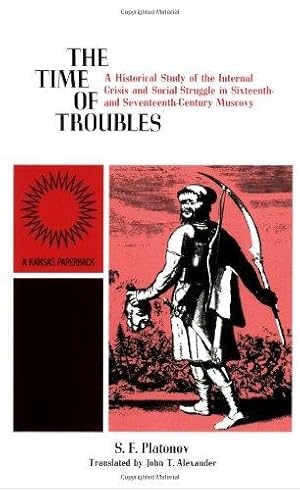 The Time of Troubles: A Historical Study of the Internal Crises and Social Struggle in Sixteenth-...