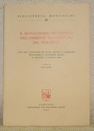 Bild des Verkufers fr Il monachesimo silvestrino nell'ambiente marchigiano del deucento. Atti del convegno di studi tenuto a Fabriano, monastero S. Silvestro Abate, 30 maggio - 2 giugno 1990. Biblioteca Montisfani, n. 22. zum Verkauf von Bouquinerie du Varis