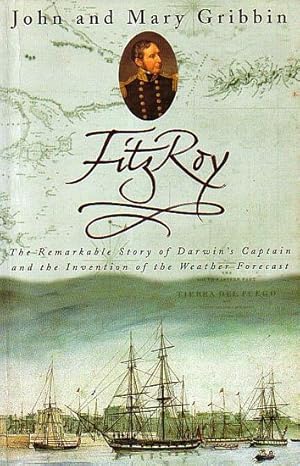 Seller image for FITZROY. The Remarkable Story of Darwin's Captain and the Invention of the Weather Forecast for sale by Jean-Louis Boglio Maritime Books