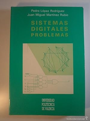 Imagen del vendedor de SISTEMAS DIGITALES. PROBLEMAS, LPEZ RUBIO, Pedro y MARTNEZ RUBIO, Juan Miguel. Universidad Politcnica de Valencia, Departamento de Ingeniera de Sistemas, Computadores y Automtica. Ao 1987. ISBN 8477210233. VI + 453 pginas ilustradas con numerosas figuras, esquemas, etc. Tamao 240x165mm. Tapa blanda editorial. Seales normales de buen uso y sin rastros de anteriores poseedores. a la venta por Librera Anticuaria Ftima