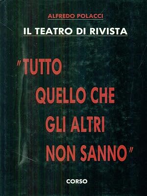 Il teatro di rivista - Tutto quello che gli altri non sanno