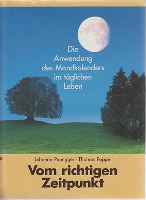 Vom richtigen Zeitpunkt : die Anwendung des Mondkalenders im täglichen Leben.