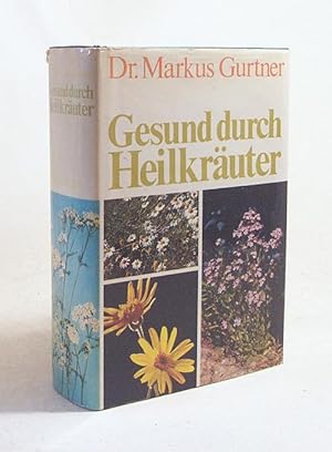 Image du vendeur pour Gesund durch Heilkruter / Markus Gurtner mis en vente par Versandantiquariat Buchegger