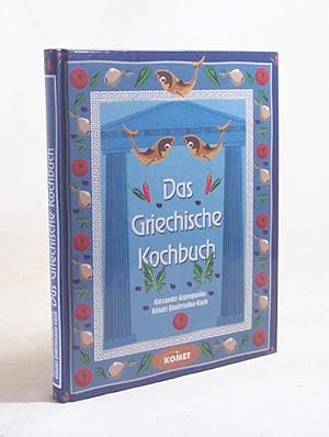 Seller image for Das griechische Kochbuch / von Kiriaki Dimitriadou-Koch ; Alexander Aspropoulos for sale by Versandantiquariat Buchegger