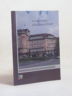 Bild des Verkufers fr Das ehemalige Allbauhaus in Essen / [von Barbara Fischer. Hrsg.: Rheinischer Verein fr Denkmalpflege und Landschaftsschutz] zum Verkauf von Versandantiquariat Buchegger