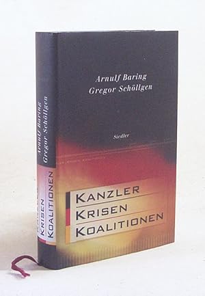 Bild des Verkufers fr Kanzler, Krisen, Koalitionen / Arnulf Baring ; Gregor Schllgen zum Verkauf von Versandantiquariat Buchegger