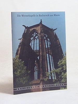 Bild des Verkufers fr Die Wernerkapelle in Bacharach am Rhein / von Friedrich Ludwig Wagner u. Arnold Wolff zum Verkauf von Versandantiquariat Buchegger