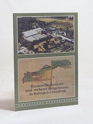 Bild des Verkufers fr Baumwollspinnerei und -weberei Brgelmann in Ratingen-Cromford / [von Gerda Breuer. Hrsg.: Rheinischer Verein fr Denkmalpflege und Landschaftsschutz] zum Verkauf von Versandantiquariat Buchegger