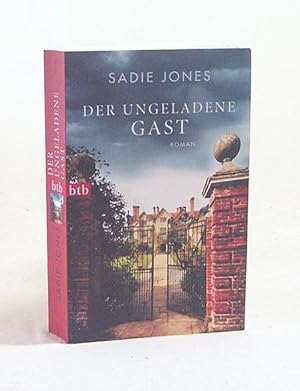 Bild des Verkufers fr Der ungeladene Gast : Roman / Sadie Jones. Aus dem Engl. von Brigitte Walitzek zum Verkauf von Versandantiquariat Buchegger