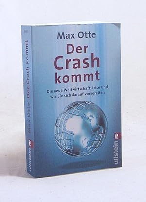 Bild des Verkufers fr Der Crash kommt : die neue Weltwirtschaftskrise und wie Sie sich darauf vorbereiten / Max Otte zum Verkauf von Versandantiquariat Buchegger