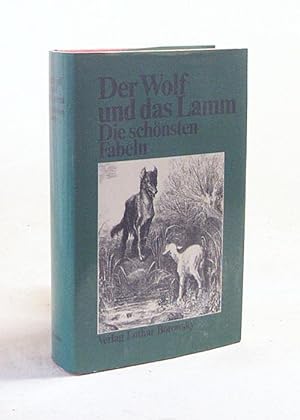 Seller image for Der Wolf und das Lamm : die schnsten Fabeln / hrsg. von Andreas Simon for sale by Versandantiquariat Buchegger