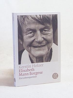 Bild des Verkufers fr Elisabeth Mann Borgese : ein Lebensportrait / Kerstin Holzer zum Verkauf von Versandantiquariat Buchegger