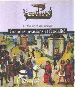 Imagen del vendedor de Grandes invasions et fodalit (L'homme et son histoire) a la venta por librairie philippe arnaiz