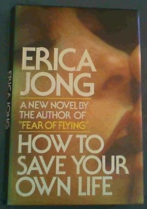 Imagen del vendedor de How to Save Your Own Life: a novel a la venta por Chapter 1