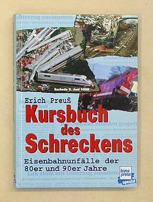 Kursbuch des Schreckens. Eisenbahnunfälle der 80er und 90er Jahre.