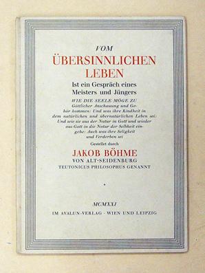 Vom übersinnlichen Leben. Ist ein Gespräch eines Meisters und Jüngers. Wie die Seele möge zu Gött...