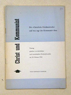 Christ und Kommunist. Die «Christliche Friedenswoche» und was der Kommunist dazu sagt. Vortrag ge...