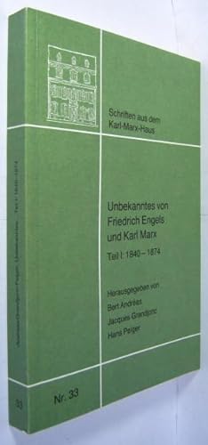 Bild des Verkufers fr Unbekanntes von Friedrich Engels und Karl Marx. Teil I: 1840 - 1874. zum Verkauf von Rotes Antiquariat