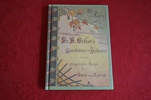 DR. A. OETKERS GRUNDLEHREN DER KOCHKUNST. Sowie preisgekrönte Recepte für Haus und Küche