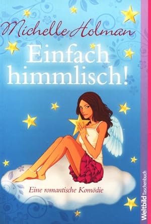 Seller image for Weltbild Taschenbuch ~ Einfach himmlisch! : Eine romantische Komdie. for sale by TF-Versandhandel - Preise inkl. MwSt.
