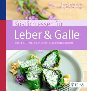 Bild des Verkufers fr Kstlich essen fr Leber & Galle : ber 130 Rezepte: schonend, bekmmlich und leicht zum Verkauf von AHA-BUCH GmbH