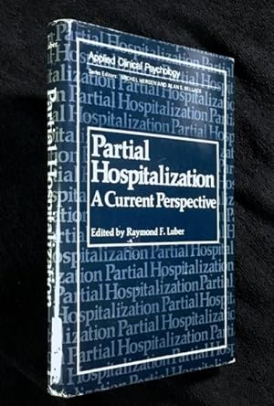 Partial Hospitalization: A Current Perspective. [Applied Clinical Psychology series].