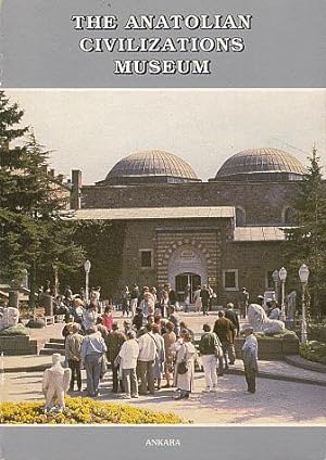 Seller image for The Anatolian Civilizations Museum for sale by LEFT COAST BOOKS