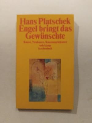Seller image for Engel bringt das Gewünschte. Kunst, Neukunst, Kunstmarktkunst. for sale by ANTIQUARIAT Franke BRUDDENBOOKS